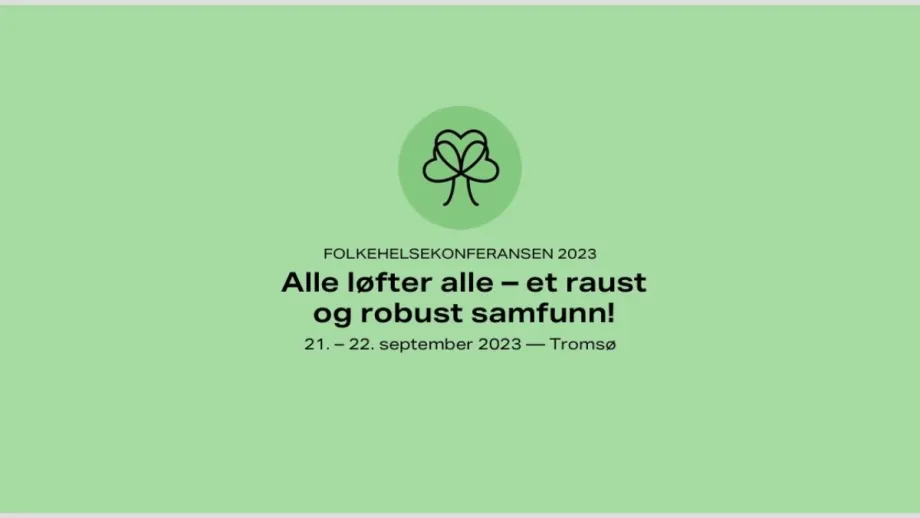 Plakat for Folkehelsekonferansen 2023 i Troms&oslash;. Plakaten b&aelig;rer teksten "Alle l&oslash;fter alle. Et raust og robust samfunn.".