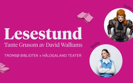 Lesestund Tante Grusom David Walliams H&aring;logaland teater
